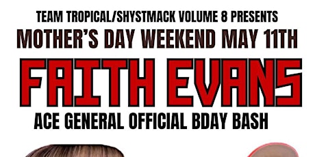 MOTHER'S DAY WEEKEND WITH FAITH EVANS - ACE GENERAL BDAY BASH