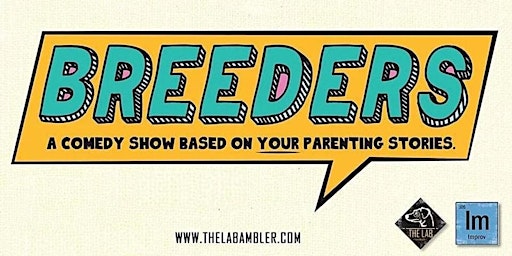 BREEDERS: A comedy show based on your parenting stories primary image