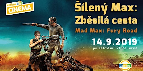 Letní kino Yellow Cinema - Šílený Max: Zběsilá cesta primary image