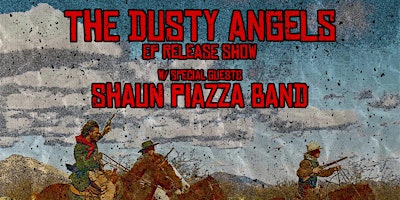 Primaire afbeelding van The Dusty Angels (EP RELEASE SHOW) W/ The Shaun Piazza Band @ Grantski's