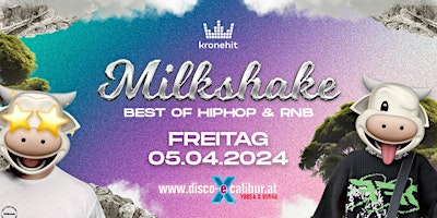 Hauptbild für MILKSHAKE x EXCALIBUR YBBS | HIPHOP & RNB ONLY | 05.04.2024