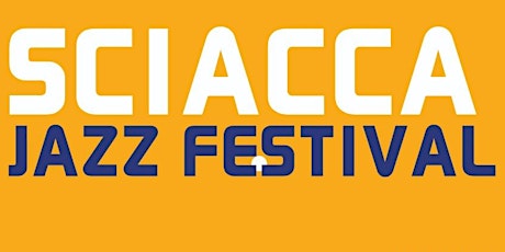 Immagine principale di Sciacca Jazz Festival 2019 