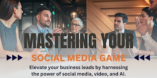 Mastering Your Social Media Game; Elevate Your Presence! primary image