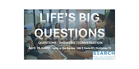 Life's Big Questions - Open Forum