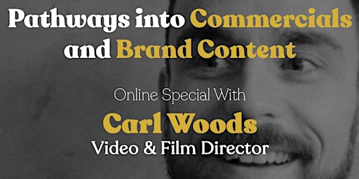 Hauptbild für The Kusp Present Carl Woods: Pathways into Commercials and Branded Content