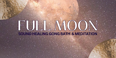Primaire afbeelding van Full Moon Gong Bath & Meditation
