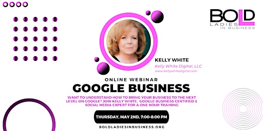 Hauptbild für Bold Ladies in Business-Google Business Training with Kelly White