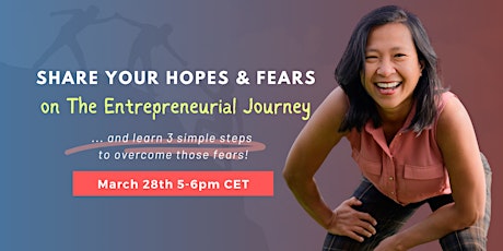 Primaire afbeelding van Share Your Hopes & Fears on The Entrepreneurial Journey