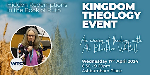Immagine principale di Kingdom Theology Event at Ashburnham with Ali Blacklee Whittall 
