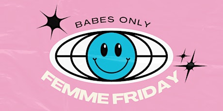 Femme Friday w/ DJ NaturalHiiigh primary image