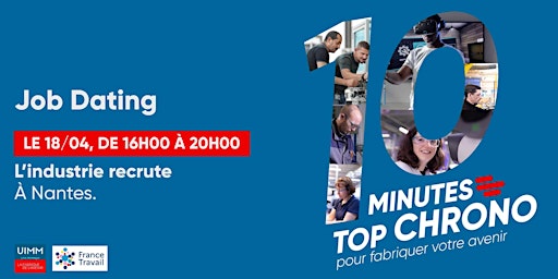 Hauptbild für Job Dating : L’industrie recrute à Nantes !