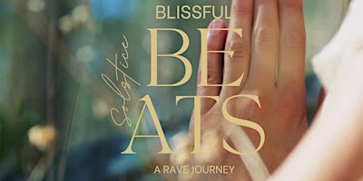 Imagem principal do evento Solstice Blissful Beats | A Rave Journey