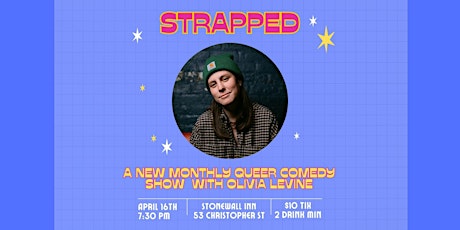 STRAPPED: A New Monthly  Queer Comedy Show