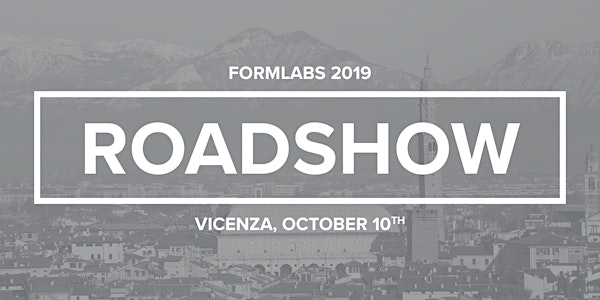 Roadshow Formlabs Vicenza 2019