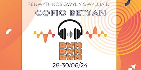 Penwythnos Gŵyl Y Gwylliaid - BWM BWM BWM