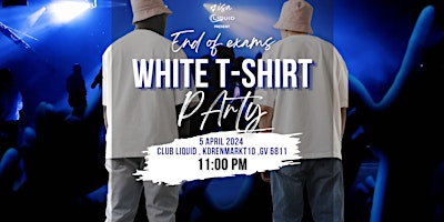 Hauptbild für End of Exams White T-Shirt Party | Early Bird Tickets