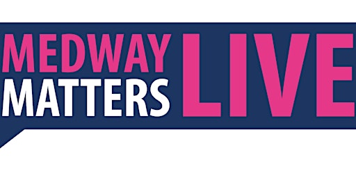 Imagem principal do evento Medway Matters  Live