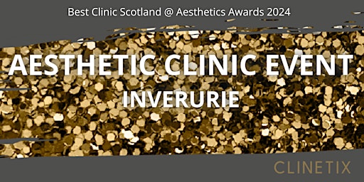 Imagen principal de Aesthetic Clinic Event (Best Clinic Scotland - 2024 Aesthetic Awards)