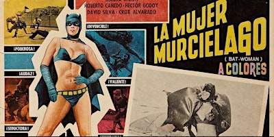 Imagen principal de Trash Mex Presents LA MUJER MURCIELAGO (BAT WOMAN)(1968)(Fri. 5/3) 8:00pm