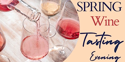 Imagem principal do evento A taste of Spring! May Wine Tasting