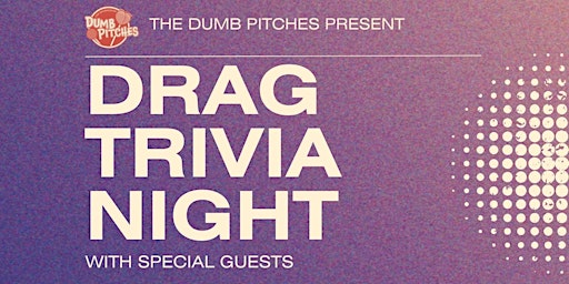 Image principale de Dumb Pitches Drag Trivia