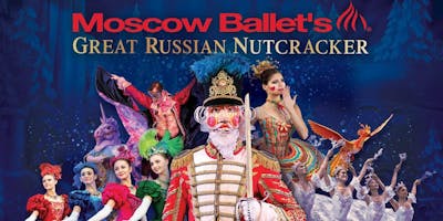 Moscow Ballet’s "Great Russian Nutcracker"