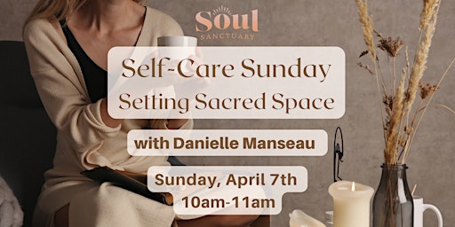 Imagen principal de Self Care Sunday: Setting Sacred Space