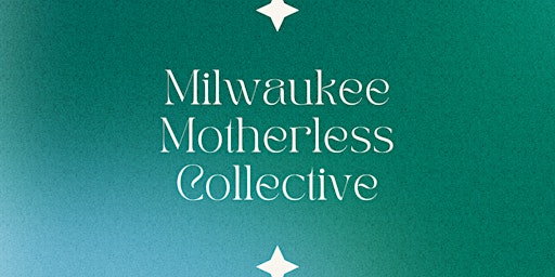 Milwaukee Motherless Collective: motherless daughters support group  primärbild