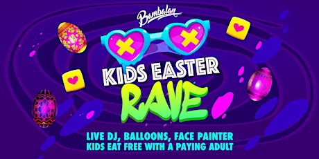 Easter Kids Rave at Bambalan - Friday 5th April