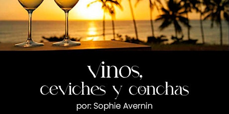 Vinos, Ceviches y Conchas!