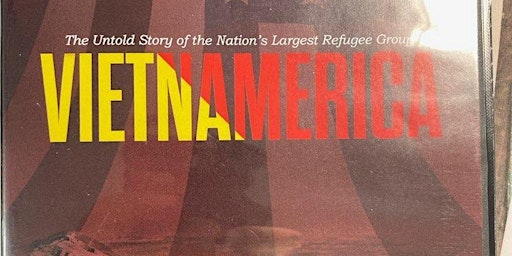 Imagem principal do evento Documentary Viewing & Panel Discussion:  VietNAmerica (Viewing #1)