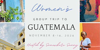 Women's Group Trip to Guatemala with Somewhere Sunny (Deposit only) primary image