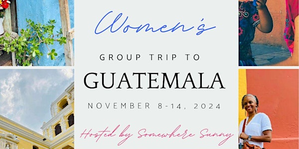 Women's Group Trip to Guatemala with Somewhere Sunny (Deposit only)