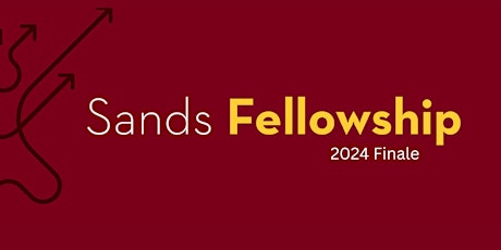 2024 Sands Fellowship Finale