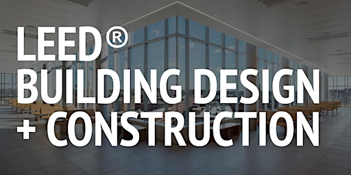 Immagine principale di LEED Building Design & Construction (BD+C) Exam Prep 