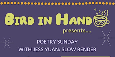 Primaire afbeelding van Poetry Sunday with Jess Yuan: SLOW RENDER (with Dora Malech)