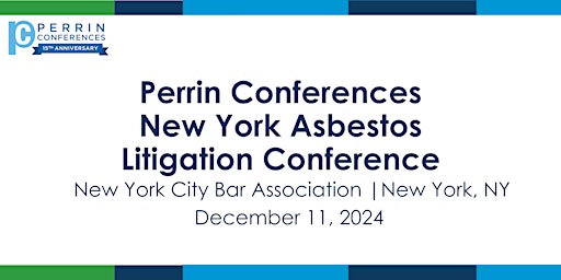 Imagem principal do evento Perrin Conferences New York Asbestos Litigation Conference