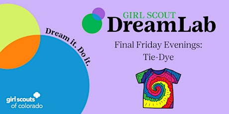 Final Fridays Evening at the DreamLab: Tie-Dye
