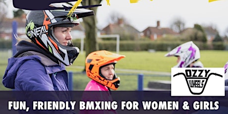 Ozzy Wheels presents BMXing for Women & Girls Session