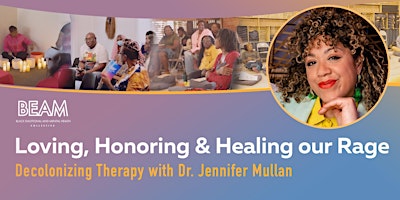 Imagen principal de Loving & Healing our Rage: Decolonizing Therapy with Dr. Jennifer Mullan