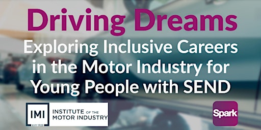 Driving Dreams: Exploring Inclusive Careers in the Motor Industry for Young People with SEND primary image