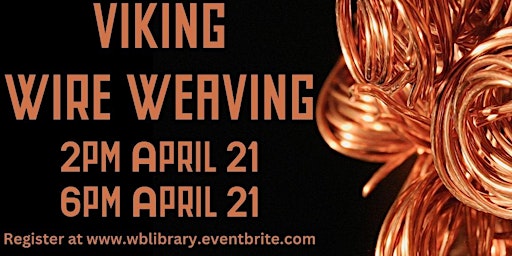 Image principale de DIY Wednesday-Viking Wire Weaving( Adult Program)