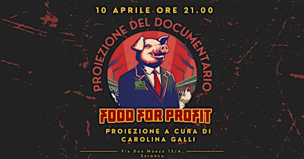 FOOD FOR PROFIT - Proiezione documentario a cura di Carolina Galli