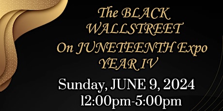 THE BLACK WALLSTREET ON JUNETEENTH YEAR IV