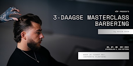 Masterclass Barbering by Kevin Boon⎪ 26, 27 en 28 mei 2024