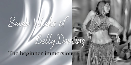Imagem principal do evento Seven Weeks of Belly Dancing – The Beginner Immersion