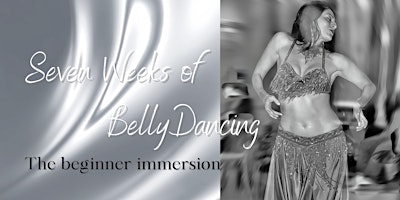 Immagine principale di Seven Weeks of Belly Dancing – The Beginner Immersion 