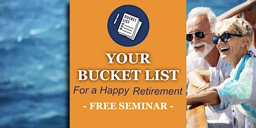 Hauptbild für Your Bucket List for a Happy Retirement - Seminar