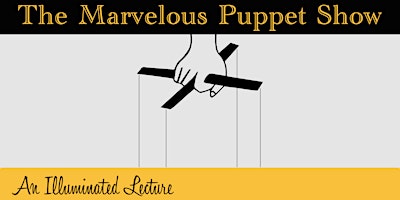 Immagine principale di The Marvelous Puppet Show: An Illuminated Lecture 