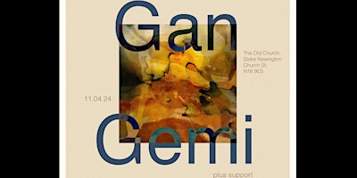 Gan Gemi Live at The Old Church, Stoke Newington (Friends+Family link) primary image